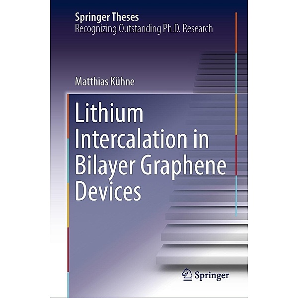 Lithium Intercalation in Bilayer Graphene Devices / Springer Theses, Matthias Kühne