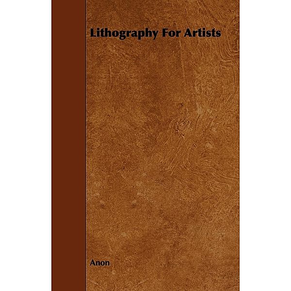 Lithography For Artists, Anon