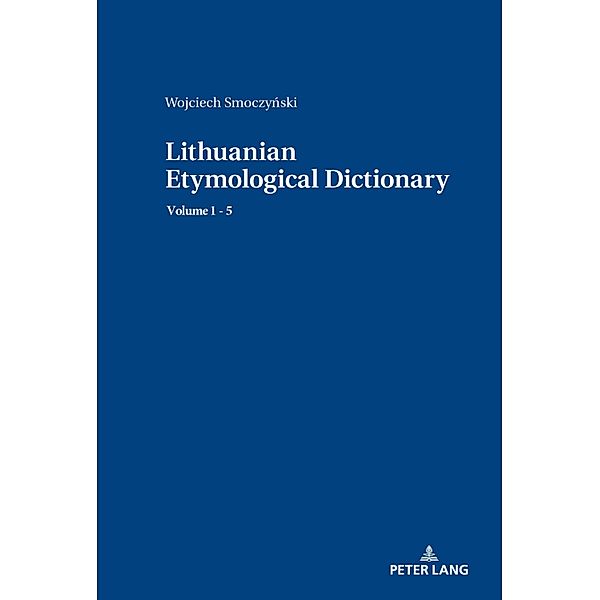 Lithuanian Etymological Dictionary, Smoczynski Wojciech Smoczynski