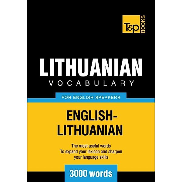 Lithuanian vocabulary for English speakers - 3000 words, Andrey Taranov