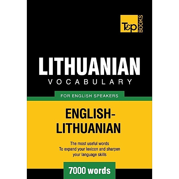 Lithuanian vocabulary for English speakers - 7000 words, Andrey Taranov