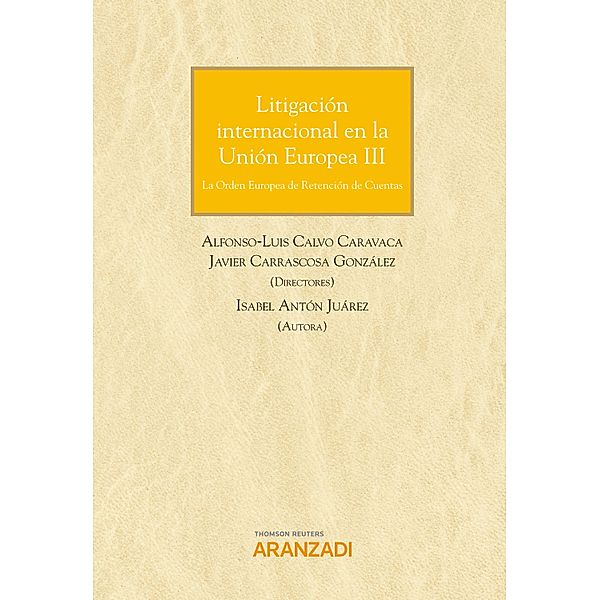 Litigación internacional en la Unión Europea III / Gran Tratado Bd.975, Isabel Antón Juárez, Alfonso Luis Calvo Caravaca, Javier Carrascosa González