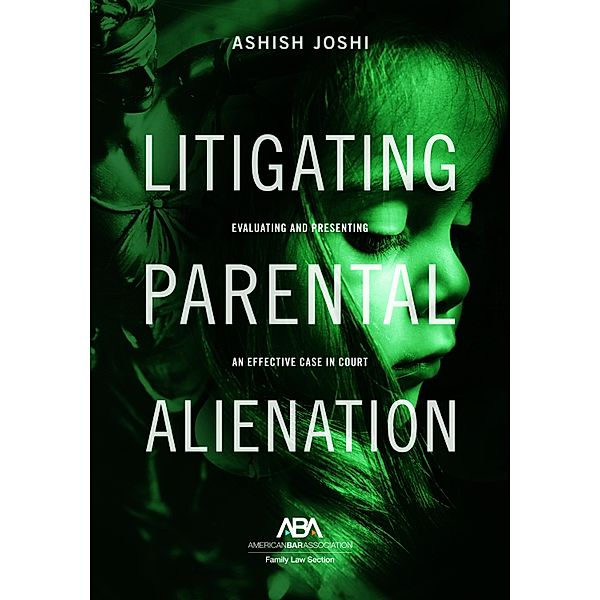 Litigating Parental Alienation, Ashish S. Joshi