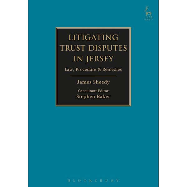 Litigating Trust Disputes in Jersey, James Sheedy, Stephen Baker