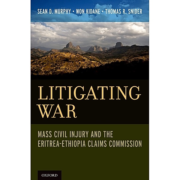 Litigating War, Sean D. Murphy, Won Kidane, Thomas R. Snider