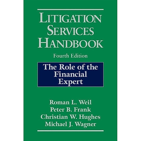 Litigation Services Handbook, Roman L. Weil, Peter B. Frank, Christian W. Hughes, Michael J. Wagner