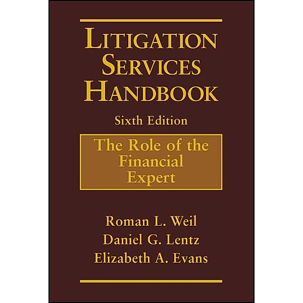 Litigation Services Handbook, Roman L. Weil, Daniel G. Lentz, Elizabeth A. Evans