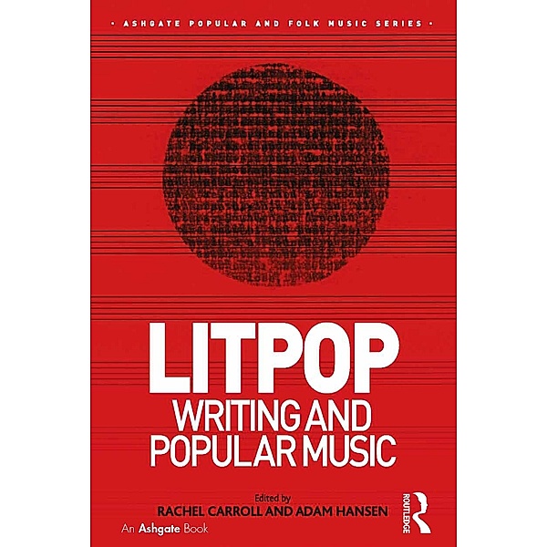Litpop: Writing and Popular Music, Rachel Carroll, Adam Hansen
