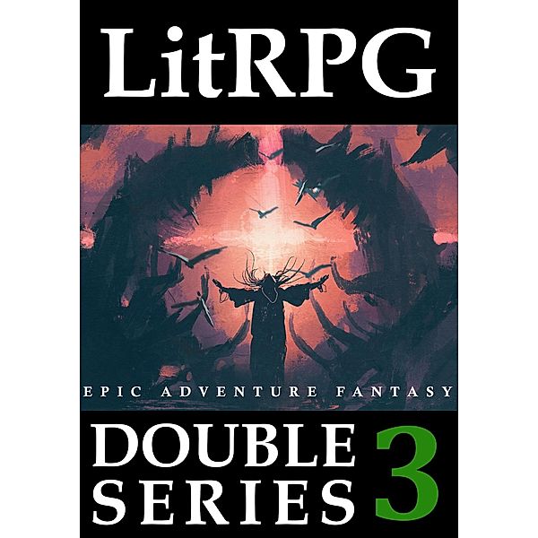 LitRPG Double Series 3: Epic Adventure Fantasy / LitRPG Double Series, Adam Drake