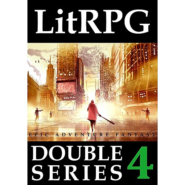 LitRPG Double Series 4: Epic Adventure Fantasy / LitRPG Double Series, Adam Drake