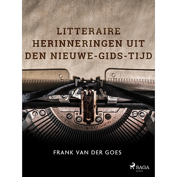Litteraire herinneringen uit den Nieuwe-Gids-tijd, Frank van der Goes