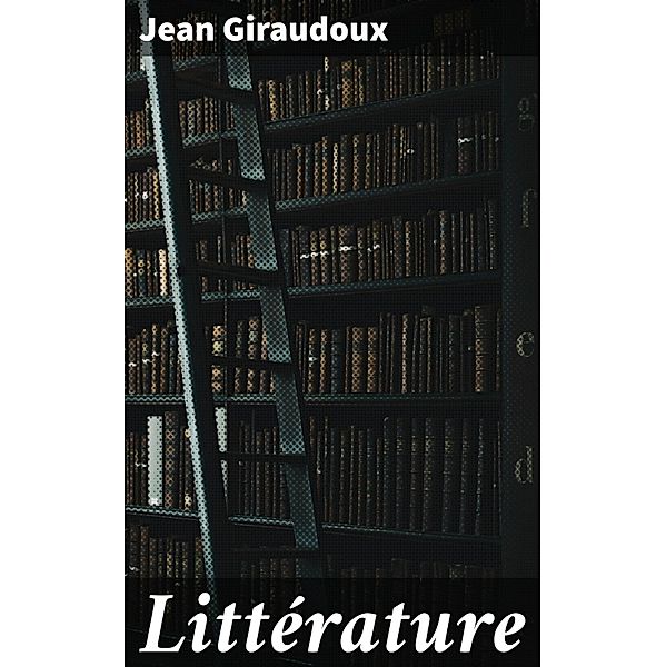 Littérature, Jean Giraudoux