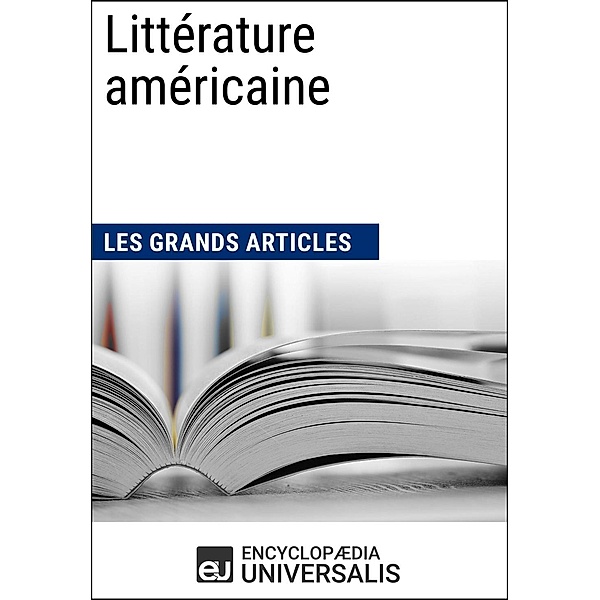 Littérature américaine, Encyclopaedia Universalis, Les Grands Articles