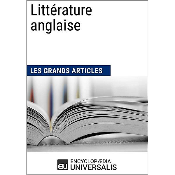 Littérature anglaise, Encyclopaedia Universalis, Les Grands Articles