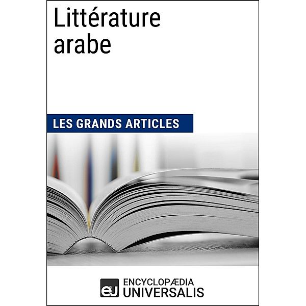 Littérature arabe, Encyclopaedia Universalis, Les Grands Articles
