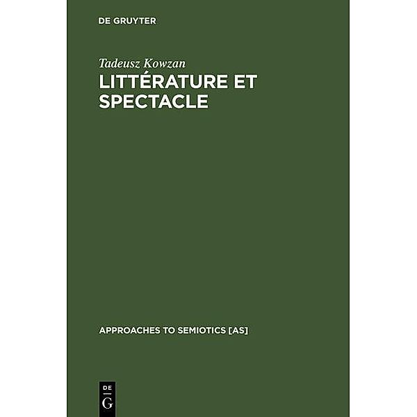 Littérature et spectacle / Approaches to Semiotics Bd.58, Tadeusz Kowzan