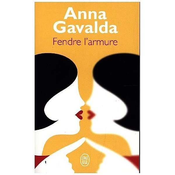 Littérature Francaise / Fendre l'armure, Anna Gavalda