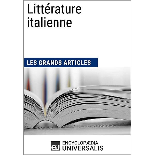 Littérature italienne, Encyclopaedia Universalis, Les Grands Articles
