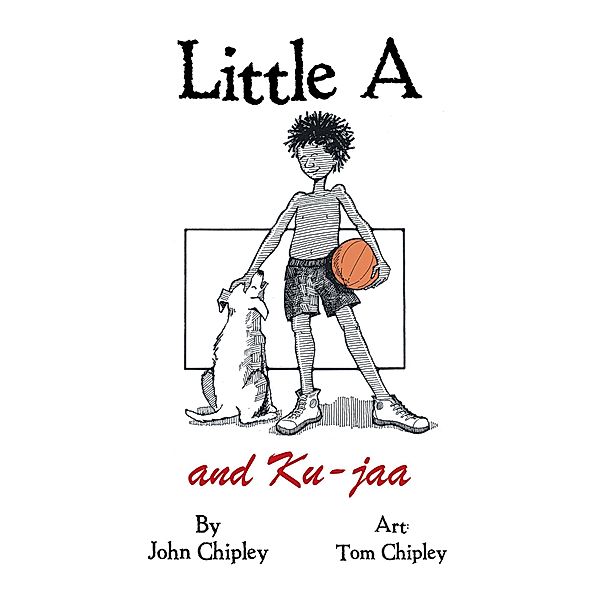 Little a and Ku-Jaa, John Chipley