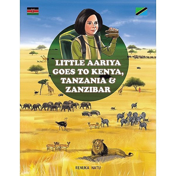 Little Aariya Goes to Kenya, Tanzania and Zanzibar, Renuka Natu