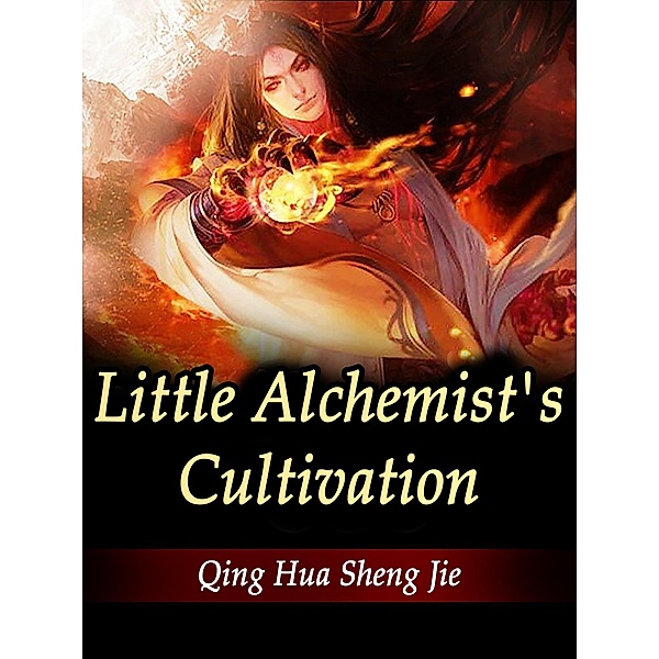 Little Alchemist's Cultivation / Funstory, Qing HuaShengJie