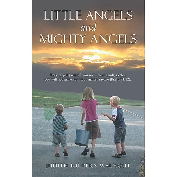 Little Angels and Mighty Angels, Judith Kuipers Walhout