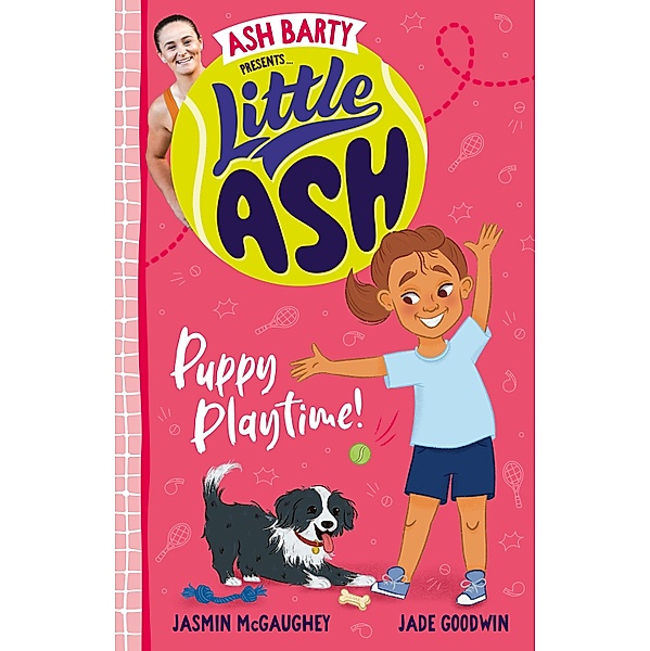 Little Ash Puppy Playtime! / Little Ash Bd.08, Ash Barty, Jasmin McGaughey
