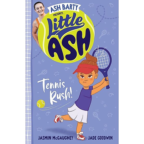 Little Ash Tennis Rush! / Little Ash Bd.03, Ash Barty, Jasmin McGaughey