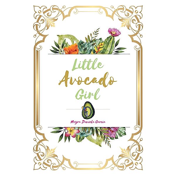 Little Avocado Girl, Mayra Daniela Garcia