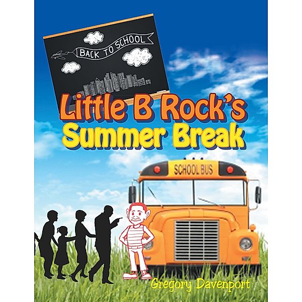 Little B Rock'S Summer Break, Gregory Davenport