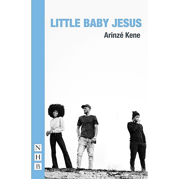 Little Baby Jesus (NHB Modern Plays), Arinzé Kene
