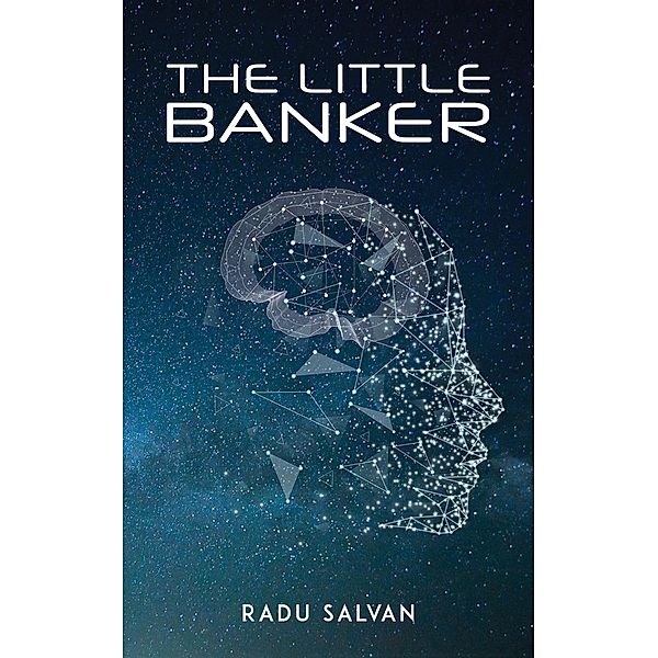 Little Banker / Austin Macauley Publishers LLC, Radu Salvan
