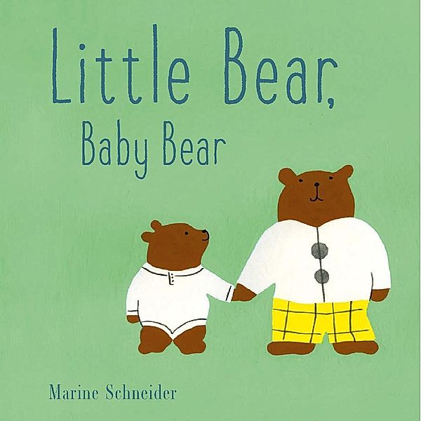Little Bear, Baby Bear, Marine Schneider