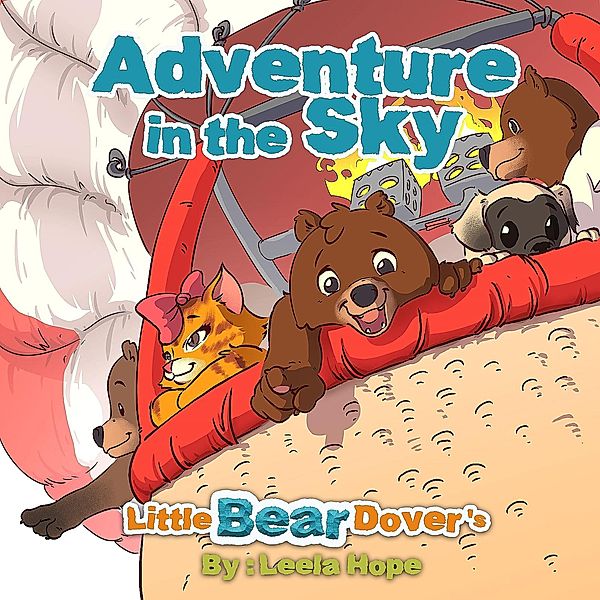 Little Bear Dover's Adventure in the Sky (Bedtime children's books for kids, early readers) / Bedtime children's books for kids, early readers, Leela Hope