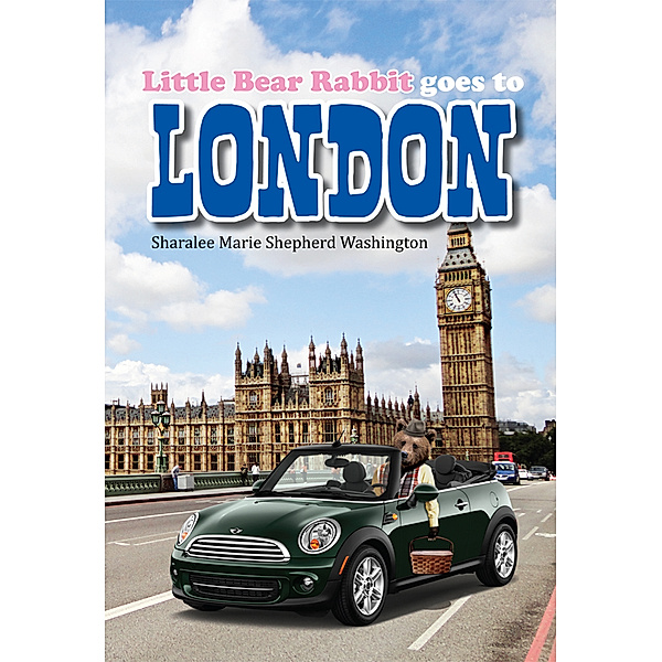Little Bear Rabbit Goes to London, Sharalee Marie Shepherd Washington