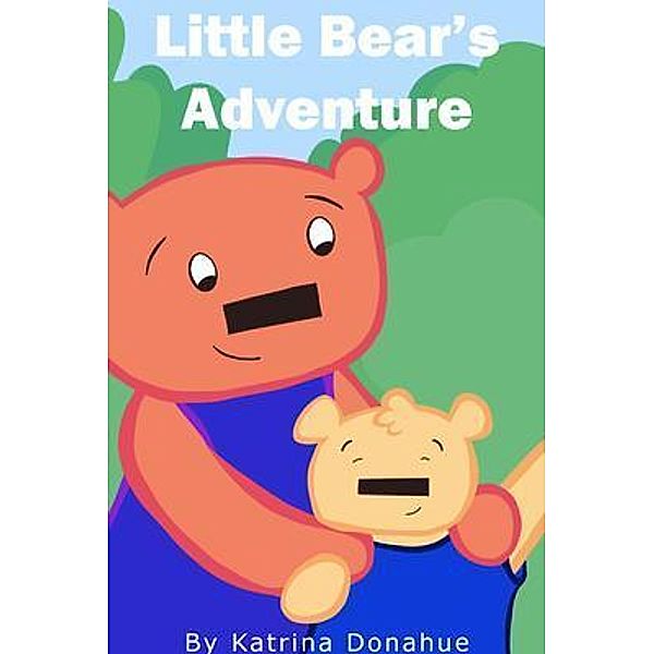 Little Bear's Adventure, Katrina Donahue