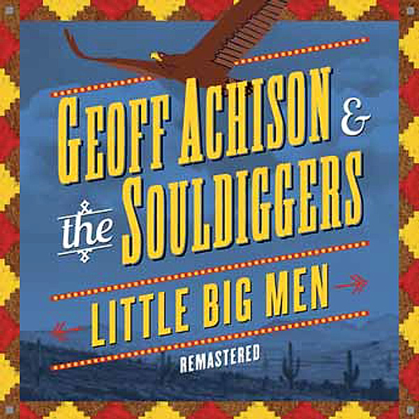 Little Big Men, Achison Geoff & The Souldiggers