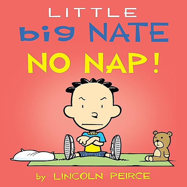 Little Big Nate: No Nap! / Little Big Nate Bd.2, Lincoln Peirce