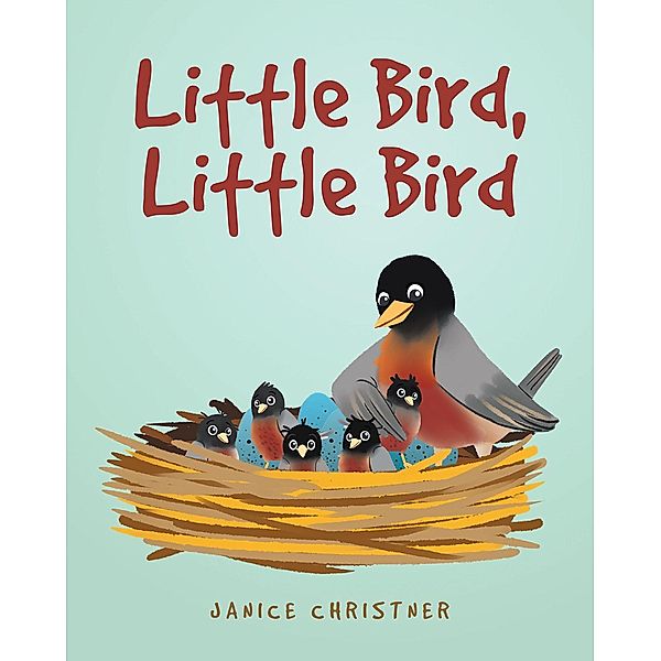 Little Bird, Little Bird, Janice Christner