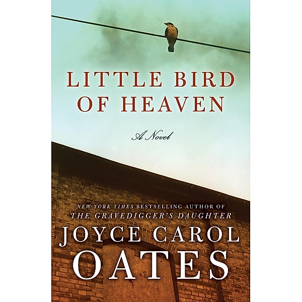 Little Bird of Heaven, Joyce Carol Oates