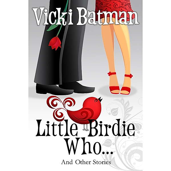 Little Birdie Who...and Other Stories, Vicki Batman