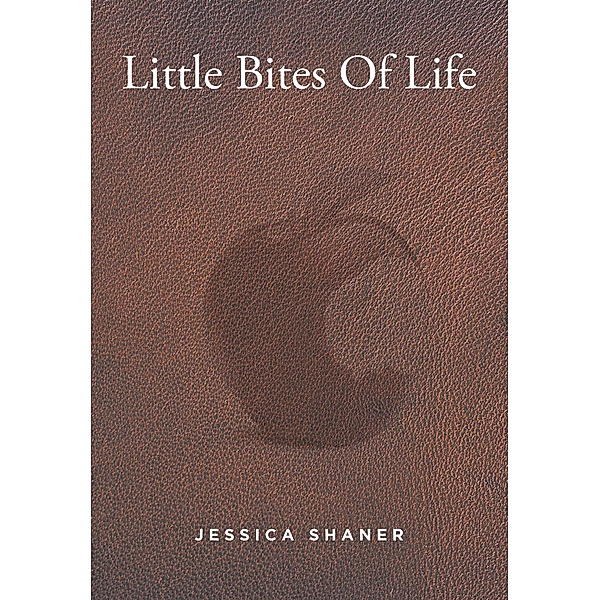 Little Bites Of Life, Jessica Shaner