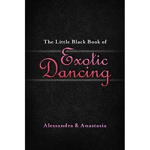 Little Black Book of Exotic Dancing, Alessandra & Anastasia