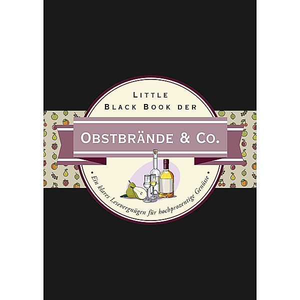 Little Black Books (deutsche Ausgabe) / Little Black Book der Obstbrände & Co., Friedrich Springob