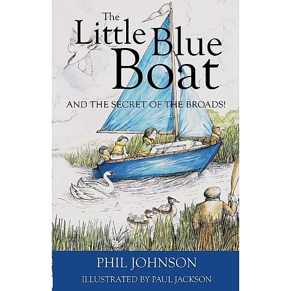 Little Blue Boat and the Secret of the Broads, Phil Johnson