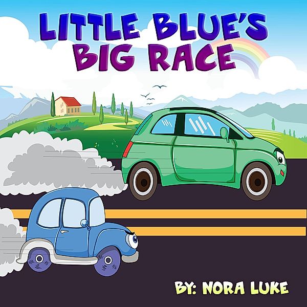 Little Blue car Big Race (Bedtime children's books for kids, early readers) / Bedtime children's books for kids, early readers, Nora Luke