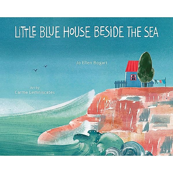 Little Blue House Beside the Sea, Jo Ellen Bogart