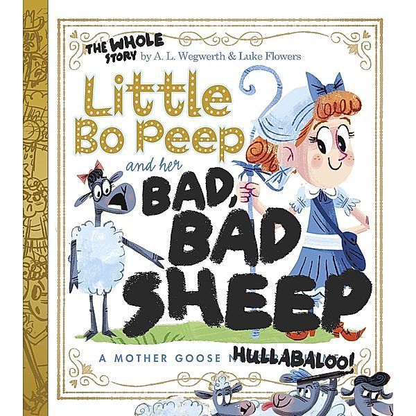 Little Bo Peep and Her Bad, Bad Sheep / Curious Fox, A. L. Wegwerth