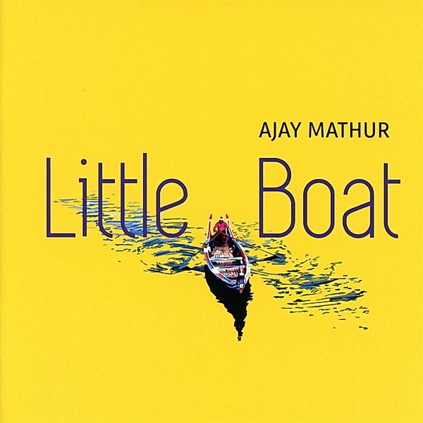 Little Boat, Ajay Mathur