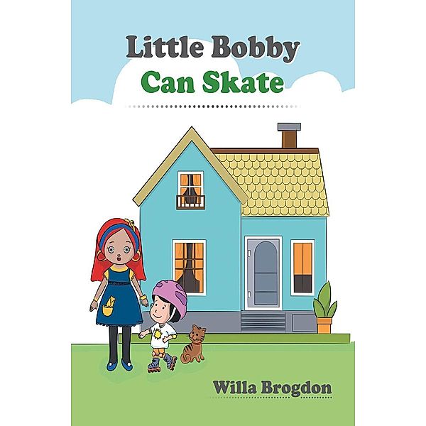 Little Bobby Can Skate, Willa Brogdon